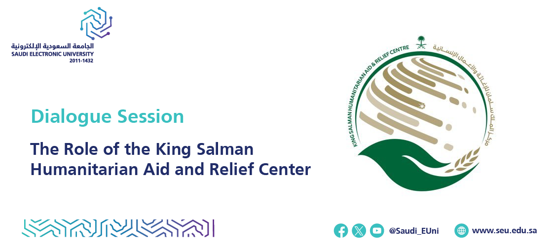 Dialogue Session: The Role of the King Salman Humanitarian Aid and ...